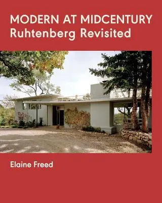 Modernes aus der Jahrhundertmitte: Ruhtenberg revisited - Modern at Midcentury: Ruhtenberg Revisited
