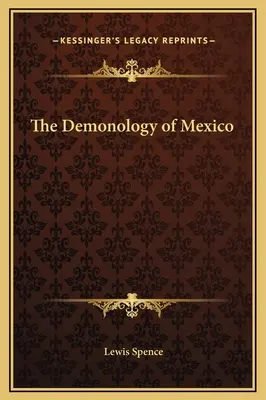 Die Dämonologie von Mexiko - The Demonology of Mexico
