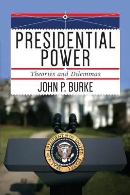 Die Macht des Präsidenten: Theorien und Dilemmata - Presidential Power: Theories and Dilemmas