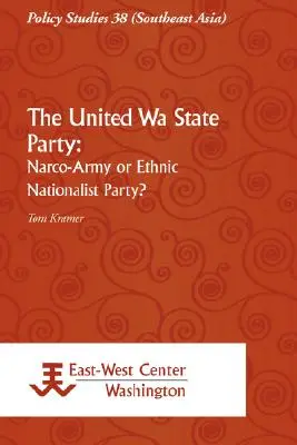 Die United Wa State Party: Narco-Army oder ethnisch-nationalistische Partei? - The United Wa State Party: Narco-Army or Ethnic Nationalist Party?