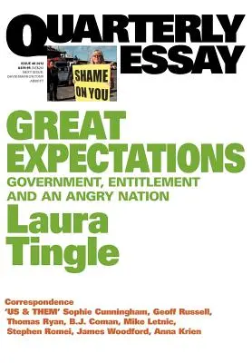 Quarterly Essay 46 Große Erwartungen: Regierung, Anspruch und eine wütende Nation - Quarterly Essay 46 Great Expectations: Government, Entitlement and an Angry Nation