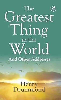 Die großartigste Sache der Welt: Die bleibende Kraft der Liebe erleben - The Greatest Thing in the World: Experience the Enduring Power of Love