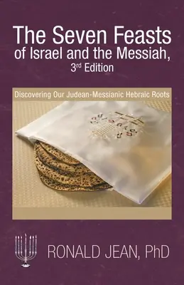 Die sieben Feste Israels und des Messias, 3. Auflage: Die Entdeckung unserer jüdisch-messianischen, hebräischen Wurzeln - The Seven Feasts of Israel and the Messiah, 3Rd Edition: Discovering Our Judean-Messianic Hebraic Roots