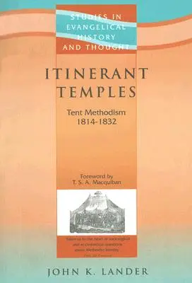 Reisende Tempel: Zeltmethodismus 1814-1832 - Itinerant Temples: Tent Methodism 1814-1832