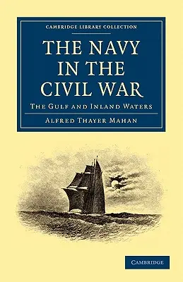 Die Marine im Bürgerkrieg: Der Golf und die Binnengewässer - The Navy in the Civil War: The Gulf and Inland Waters