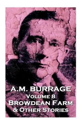 A.M. Burrage - Browdean Farm und andere Geschichten: Klassiker des Meisters des Grauens - A.M. Burrage - Browdean Farm & Other Stories: Classics From The Master Of Horror