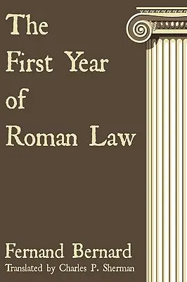 Das erste Jahr des römischen Rechts - The First Year of Roman Law
