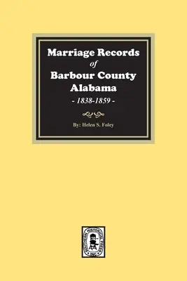 Heiratsregister von Barbour County, Alabama, 1838-1859 - Marriage Records of Barbour County, Alabama, 1838-1859