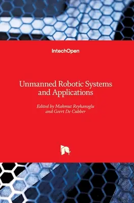 Unbemannte Robotersysteme und ihre Anwendungen - Unmanned Robotic Systems and Applications
