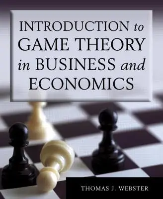 Einführung in die Spieltheorie in Unternehmen und Wirtschaft - Introduction to Game Theory in Business and Economics