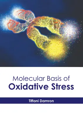 Molekulare Grundlagen von oxidativem Stress - Molecular Basis of Oxidative Stress