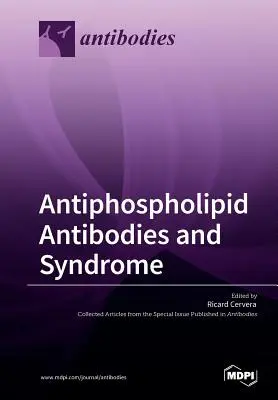 Antiphospholipid-Antikörper und das Syndrom - Antiphospholipid Antibodies and Syndrome