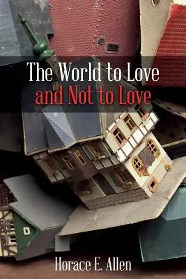 Die Welt zu lieben und nicht zu lieben - The World to Love and Not to Love