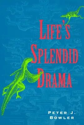 Das wunderbare Drama des Lebens: Evolutionsbiologie und die Rekonstruktion der Abstammung des Lebens, 1860-1940 - Life's Splendid Drama: Evolutionary Biology and the Reconstruction of Life's Ancestry, 1860-1940