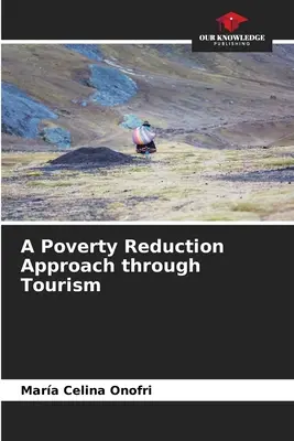 Ein Ansatz zur Armutsbekämpfung durch Tourismus - A Poverty Reduction Approach through Tourism