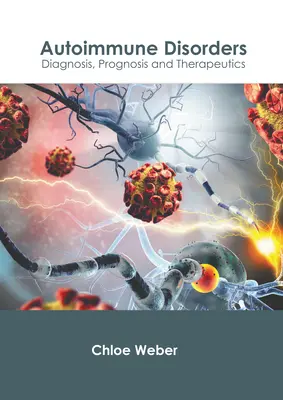 Autoimmunkrankheiten: Diagnose, Prognose und Therapeutik - Autoimmune Disorders: Diagnosis, Prognosis and Therapeutics