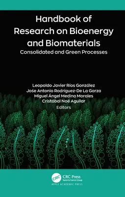 Handbuch der Forschung über Bioenergie und Biomaterialien: Konsolidierte und grüne Prozesse - Handbook of Research on Bioenergy and Biomaterials: Consolidated and Green Processes