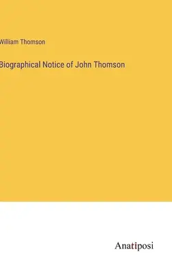 Biografische Notiz von John Thomson - Biographical Notice of John Thomson