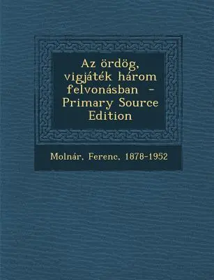 AZ Ordog, Vigjatek Harom Felvonasban
