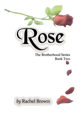 Rose: Die Bruderschaft, Buch Zwei - Rose: The Brotherhood, Book Two