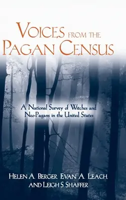 Stimmen aus der heidnischen Volkszählung: Eine nationale Erhebung über Hexen und Neuheiden in den Vereinigten Staaten - Voices from the Pagan Census: A National Survey of Witches and Neo-Pagans in the United States