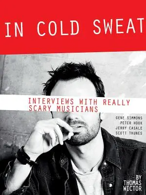 Im kalten Schweiß: Interviews mit wirklich gruseligen Musikern - In Cold Sweat: Interviews with Really Scary Musicians