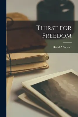 Durst nach Freiheit - Thirst for Freedom
