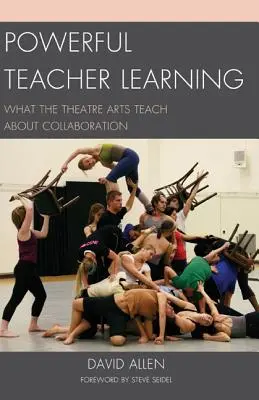 Kraftvolles Lernen für Lehrer: Was die Theaterkunst über Zusammenarbeit lehrt - Powerful Teacher Learning: What the Theatre Arts Teach about Collaboration