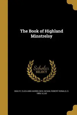 Das Buch der Highland Minstrelsy - The Book of Highland Minstrelsy