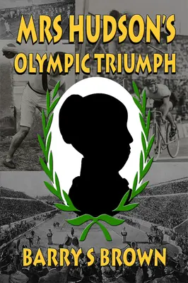 Mrs. Hudsons olympischer Triumph (Mrs. Hudson aus der Baker Street, Buch 5) - Mrs Hudson's Olympic Triumph (Mrs. Hudson of Baker Street Book 5)