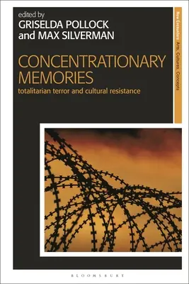 Konzentrationserinnerungen: Totalitärer Terror und kultureller Widerstand - Concentrationary Memories: Totalitarian Terror and Cultural Resistance