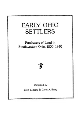Frühe Siedler aus Ohio - Käufer von Land im Südwesten Ohios, 1800-1840 - Early Ohio Settlers Purchasers of Land in Southwestern Ohio, 1800-1840