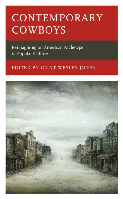 Zeitgenössische Cowboys: Die Neuinterpretation eines amerikanischen Archetyps in der Populärkultur - Contemporary Cowboys: Reimagining an American Archetype in Popular Culture