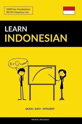 Indonesisch lernen - Schnell / Leicht / Effizient: 2000 Schlüsselvokabeln - Learn Indonesian - Quick / Easy / Efficient: 2000 Key Vocabularies