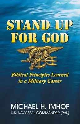 Steh auf für Gott: Biblische Prinzipien in einer militärischen Karriere gelernt - Stand Up for God: Biblical Principles Learned in a Military Career