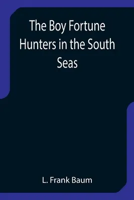 Die Jungen Glücksjäger in der Südsee - The Boy Fortune Hunters in the South Seas