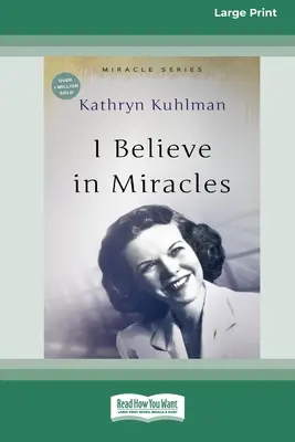 I Believe In Miracles: [Aktualisierte Ausgabe] [16pt Large Print Edition] - I Believe In Miracles: [Updated Edition] [16pt Large Print Edition]