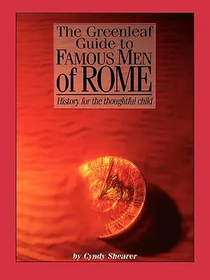 Der Greenleaf-Führer über berühmte Männer aus Rom - The Greenleaf Guide to Famous Men of Rome