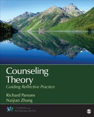 Beratungstheorie: Leitfaden für eine reflektierte Praxis - Counseling Theory: Guiding Reflective Practice