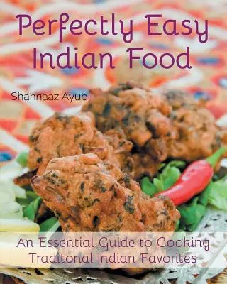 Perfekt einfaches indisches Essen - Perfectly Easy Indian Food