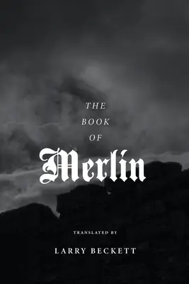 Das Buch von Merlin: Eine Übersetzung - The Book of Merlin: A translation