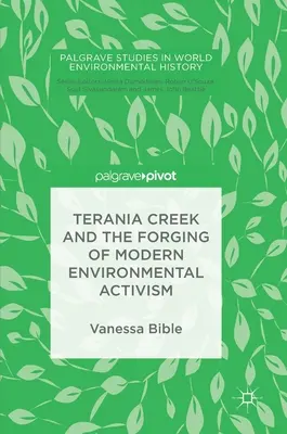 Terania Creek und die Entstehung des modernen Umweltaktivismus - Terania Creek and the Forging of Modern Environmental Activism