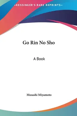 Go Rin No Sho: Ein Buch - Go Rin No Sho: A Book