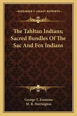 Die Tahltan-Indianer; Heilige Bündel der Sac-and-Fox-Indianer - The Tahltan Indians; Sacred Bundles Of The Sac And Fox Indians