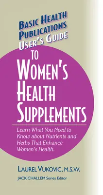 Benutzerhandbuch zu Nahrungsergänzungsmitteln für die Gesundheit von Frauen - User's Guide to Women's Health Supplements