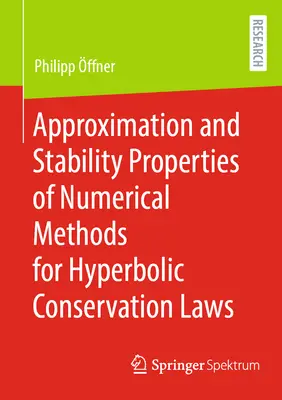 Approximations- und Stabilitätseigenschaften von numerischen Methoden für hyperbolische Erhaltungsgesetze - Approximation and Stability Properties of Numerical Methods for Hyperbolic Conservation Laws