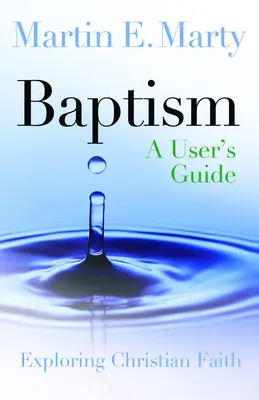 Die Taufe: Ein Benutzerhandbuch - Baptism: A User's Guide