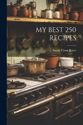 Meine besten 250 Rezepte - My Best 250 Recipes