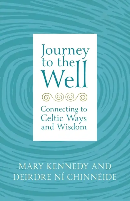 Die Reise zum Brunnen: Verbindung zu keltischen Bräuchen und Weisheit - Journey to the Well: Connecting to Celtic Ways and Wisdom