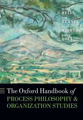 Das Oxford-Handbuch der Prozessphilosophie und Organisationsstudien - The Oxford Handbook of Process Philosophy and Organization Studies